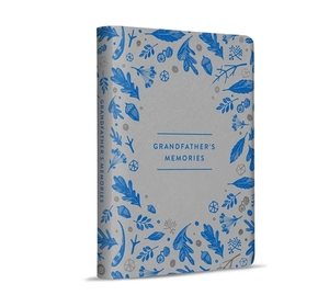 Grandfather's Memories: A Keepsake Journal by Weldon Owen