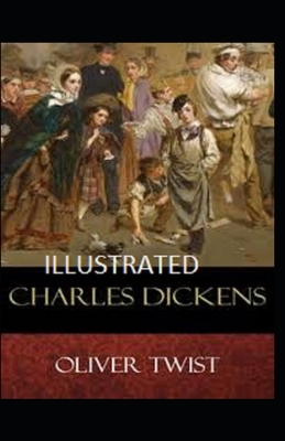 Oliver Twist Illustrated by Charles Dickens