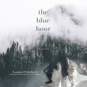 The Blue Hour by Laura Pritchett