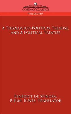 A Theologico-Political Treatise, and a Political Treatise by Baruch Spinoza