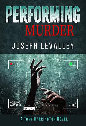 Performing Murder by Joseph LeValley