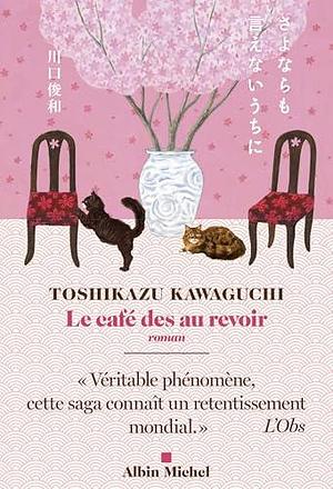 Le Café des au revoir by Toshikazu Kawaguchi