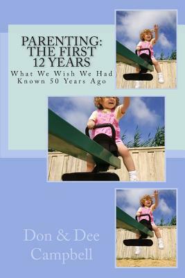 Parenting: The First 12 Years by Don Campbell