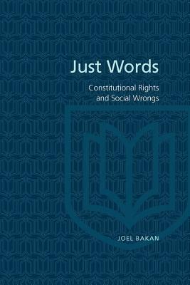 Just Words Constitutional Righ (Revised) by Joel Bakan
