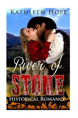 Historical Romance: River of Stone by Kathleen Hope