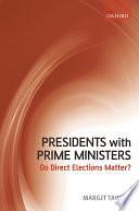 Presidents with Prime Ministers: Do Direct Elections Matter? by Margit Tavits