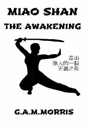 The Awakening (Miao Shan, #1) by G.A.M. Morris