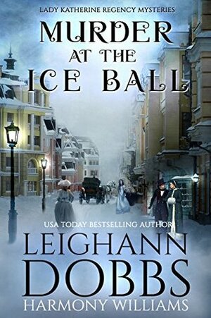 Murder at the Ice Ball by Harmony Williams, Leighann Dobbs