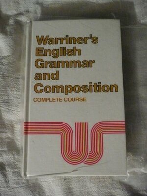 English Grammar and Composition: Complete Course by John E. Warriner