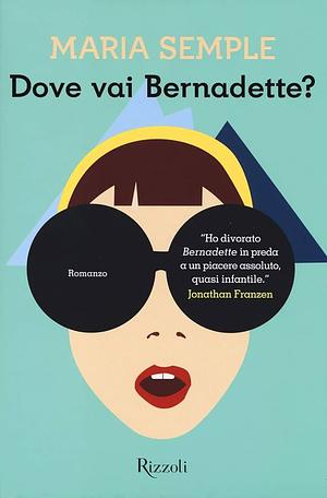 Dove vai Bernadette? by Maria Semple