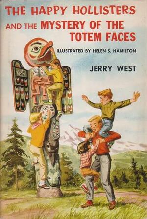 The Happy Hollisters and the Mystery of the Totem Faces by Helen S. Hamilton, Jerry West, Andrew E. Svenson