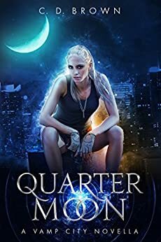 Quarter Moon: A Vamp City Novella by C.D. Brown