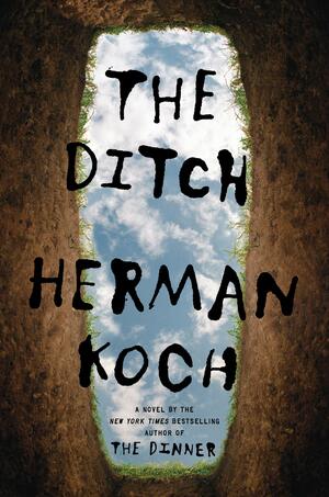 The Ditch by Herman Koch