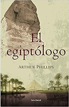 El egiptólogo by Francisco Lacruz, Arthur Phillips