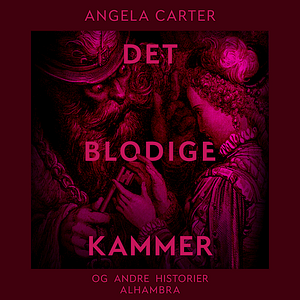 Det blodige kammer og andre historier by Angela Carter