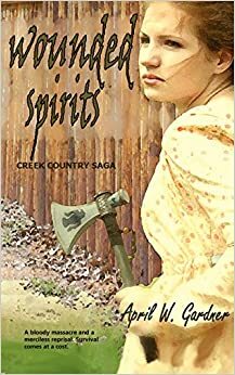 Wounded Spirits by April W. Gardner