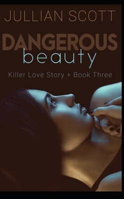 Dangerous Beauty by Jullian Scott