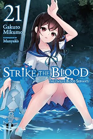 Strike the Blood, Vol. 21: The Twelve Blood Servants by Gakuto Mikumo