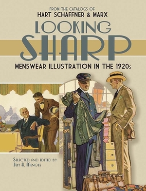 Looking Sharp: Menswear Illustration in the 1920s from the Catalogs of Hart Schaffner & Marx by 