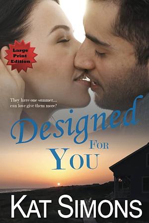Designed for You: Large Print Edition by Kat Simons