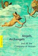 Angels, Archangels and All the Company of Heaven by Gottfried Knapp