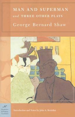 Man and Superman and Three Other Plays (Barnes & Noble Classics Series) by George Bernard Shaw