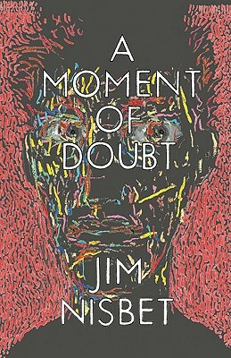 A Moment of Doubt by Jim Nisbet