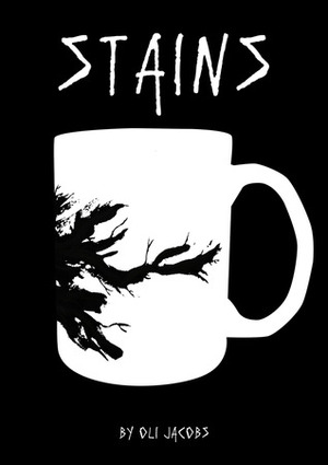 Stains by Oli Jacobs