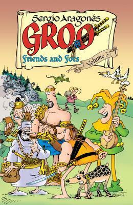 Groo: Friends and Foes Volume 3 by Mark Evanier, Michael Atiyeh, Sergio Aragonés, Tom Luth