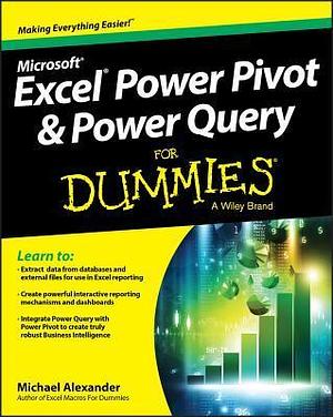 Excel Power Pivot & Power Query FD by Michael Alexander, Michael Alexander