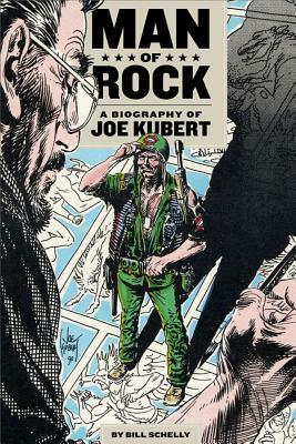 Man of Rock a Biography of Joe Kubert by Bill Schelly