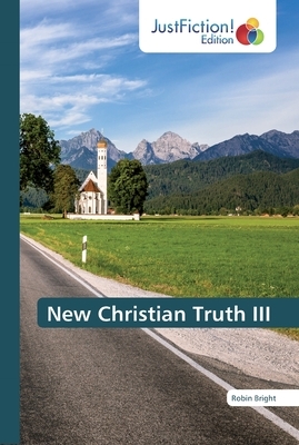 New Christian Truth III by Robin Bright