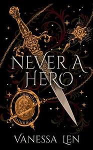 Never a Hero by Vanessa Len