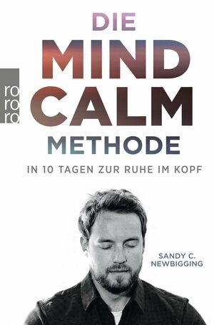 Die Mind-Calm-Methode: In 10 Tagen zur Ruhe im Kopf by Barbara Imgrund, Sandy C. Newbigging