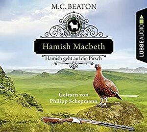 Hamish Macbeth geht auf die Pirsch: Kriminalroman. by M.C. Beaton