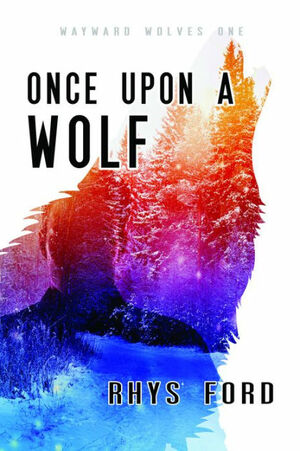 Once Upon A Wolf by Rhys Ford