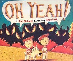 Oh Yeah by Tom Birdseye, Tom Birdseye, Ethan Long