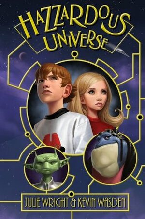 Hazzardous Universe by Kevin Wasden, Julie Wright