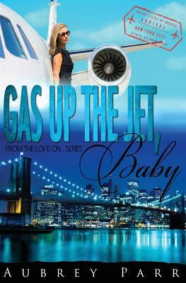 Gas Up the Jet, Baby: New York by Aubrey Parr