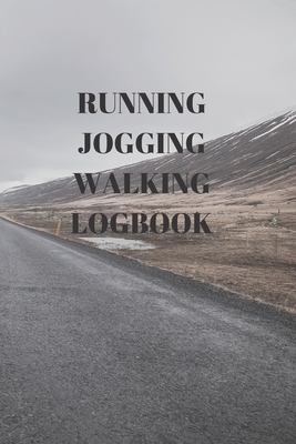 Running Jogging Walking Logbook: 90 Pages of 6 X 9 Inch Daily Record of Your Exercise Regime by Larry Sparks