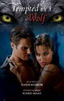 Tempted by a Wolf: Wild Wolf & Immortal Wolf by Karen Whiddon, Bonnie Vanak