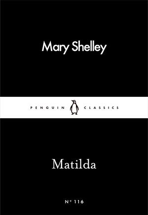 Mathilda by Mary Shelley