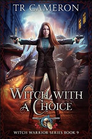 Witch with a Choice  by T.R. Cameron