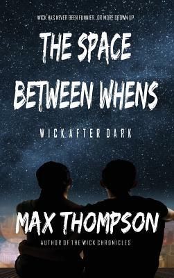 The Space Between Whens by Max Thompson