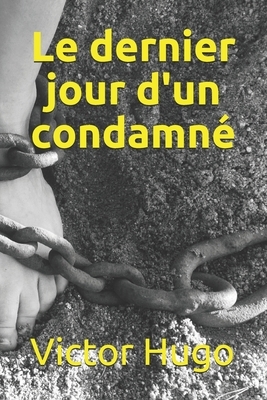 Le dernier jour d'un condamné by Victor Hugo