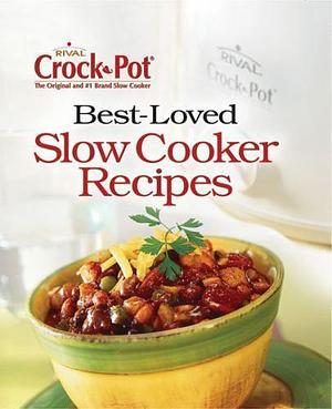 Best-Loved Slow Cooker Recipes by Publications International Ltd, Publications International Ltd. Staff