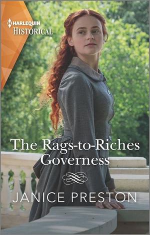 The Rags-to-Riches Governess: A Cinderella Regency Romance by Janice Preston