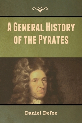 A General History of the Pyrates by Daniel Defoe