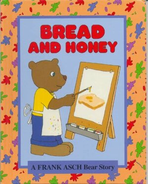 Bread And Honey by Frank Asch