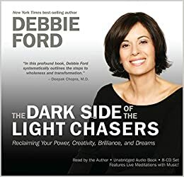 The Dark Side Of Light Chasers by Debbie Ford
